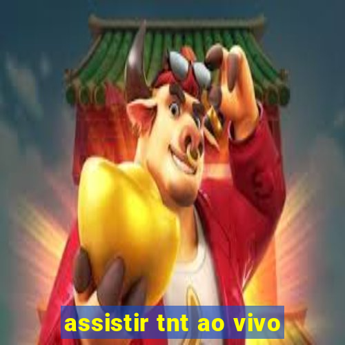 assistir tnt ao vivo